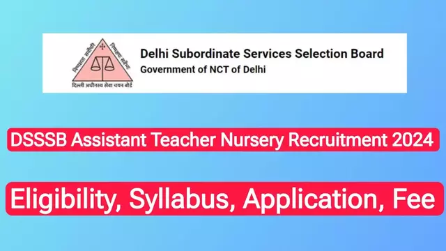 DSSSB Assistant Teacher Nursery Recruitment 2024