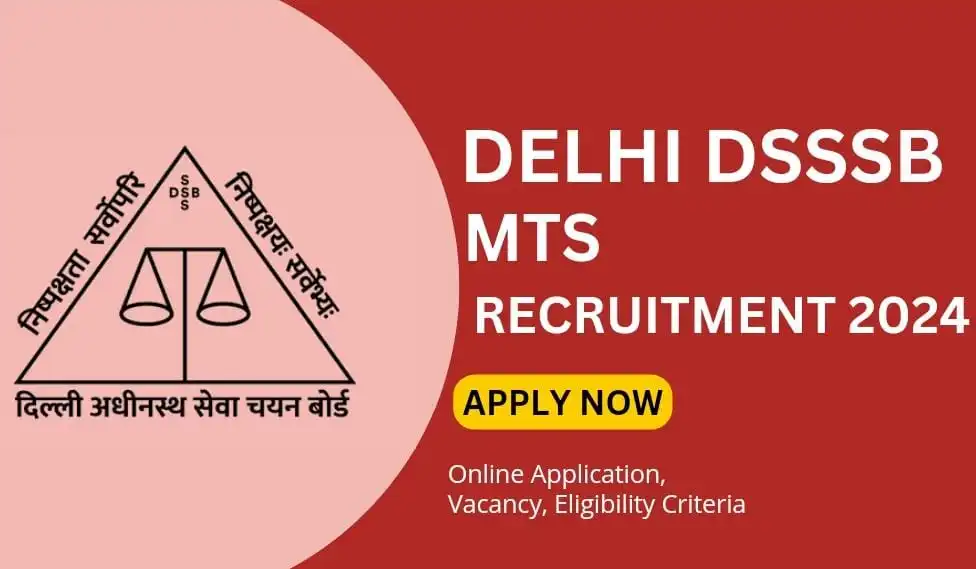 Delhi DSSSB Multi Tasking Staff (MTS) Recruitment 2024